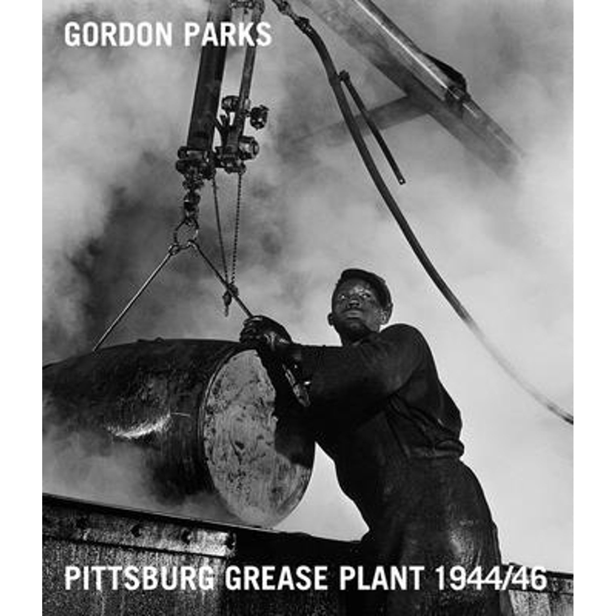 Pre-Owned Gordon Parks: Pittsburgh Grease Plant, 1944-1946 (Hardcover ...