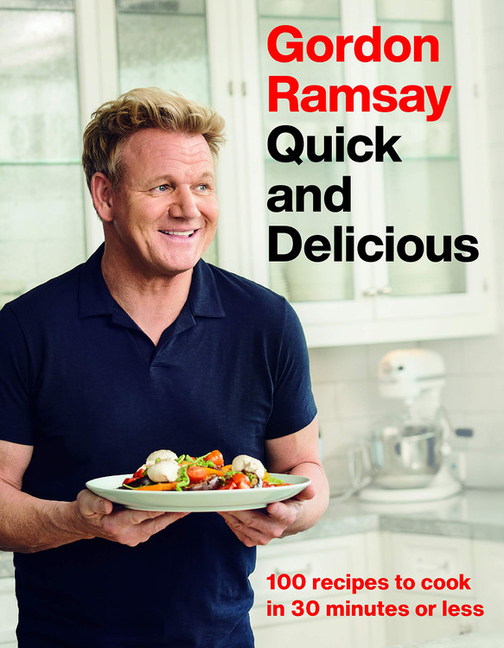 Gordon Ramsay Quick and Delicious : 100 Recipes to Cook in 30 Minutes or Less (Hardcover) - image 1 of 1