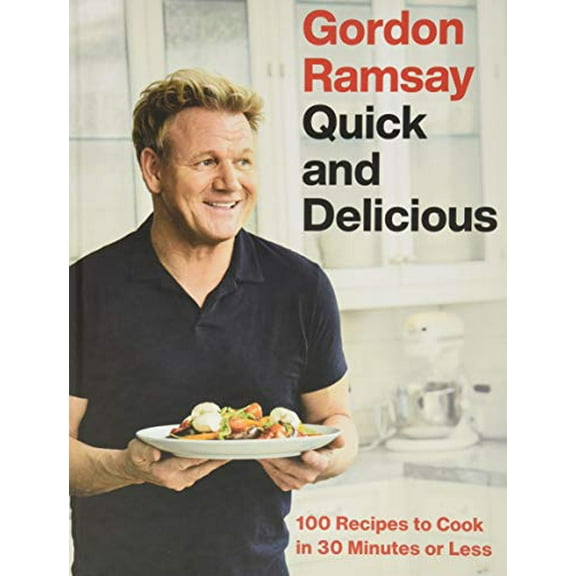 Pre-Owned Gordon Ramsay Quick and Delicious: 100 Recipes to Cook in 30 Minutes or Less (Hardcover) 1538719339 9781538719336