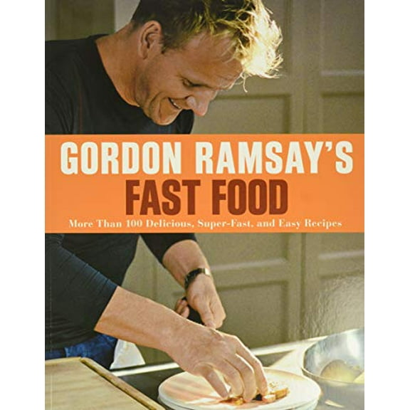 Pre-Owned Gordon Ramsay's Fast Food: More Than 100 Delicious, Super-Fast, and Easy Recipes (Paperback)