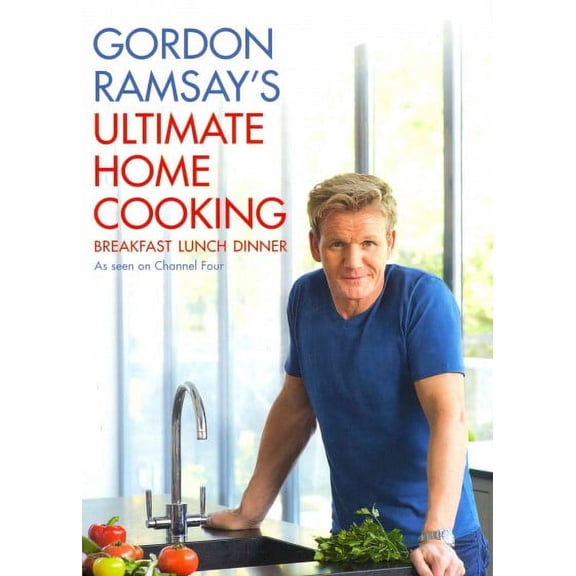 Gordon Ramsays Ultimate Home Cooking