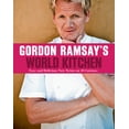thumbnail image 1 of Gordon Ramsay's World Kitchen : Easy and Delicious New Twists on 10 Cuisines, 1 of 1