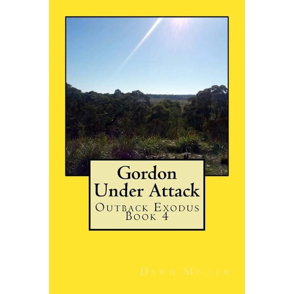 Gordon Under Attack: Outback Exodus Book 4