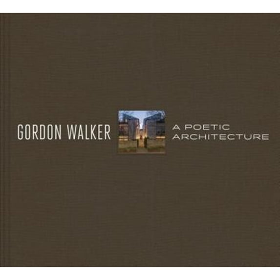 Pre-Owned Gordon Walker: A Poetic Architecture Paperback