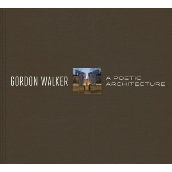 Pre-Owned Gordon Walker: A Poetic Architecture Paperback