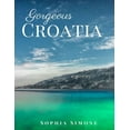 thumbnail image 1 of Gorgeous Croatia : A Beautiful Picture Book Photography Coffee Table Photobook Travel Tour Guide Book with Photos of the Spectacular Country and its Cities within Europe. (Paperback), 1 of 1