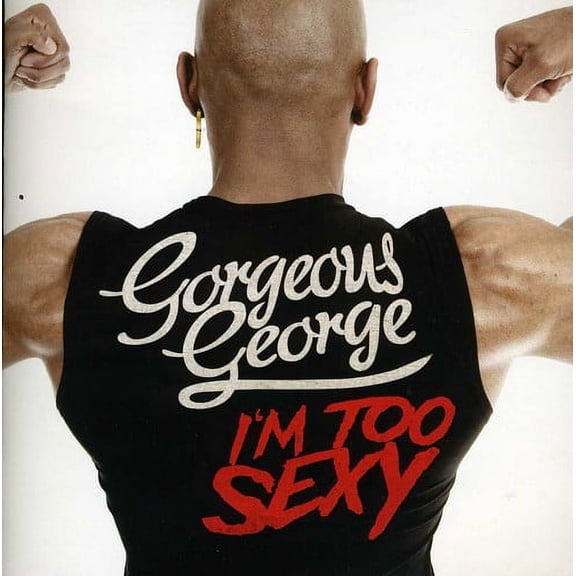 Gorgeous George - I'm Too Sexy - Music & Performance - CD