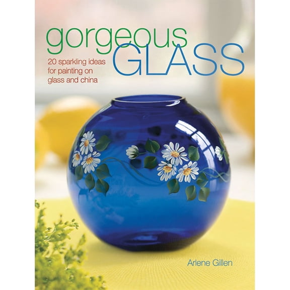 Pre-Owned Gorgeous Glass : 20 Sparkling Ideas for Painting on Glass and China (Paperback)
