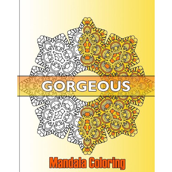 Gorgeous Mandala Coloring: 50 Graphic Design Coloring Art, Beautiful Designs for Relaxation and Focus, Happiness and Mandala Wonders Coloring (Paperback)