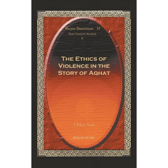The Ethics of Violence in the Story of Aqhat, (Hardcover)