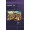 thumbnail image 1 of Gorgias Studies in Early Christianity an On Knowing God: Interdisciplinary Theological Perspectives, Book 80, (Hardcover), 1 of 1