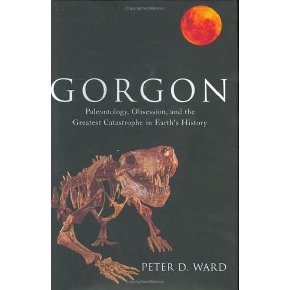 Pre-Owned Gorgon: Paleontology, Obsession, and the Greatest Catastrophe in Earth's History (Hardcover) 0670030945 9780670030941