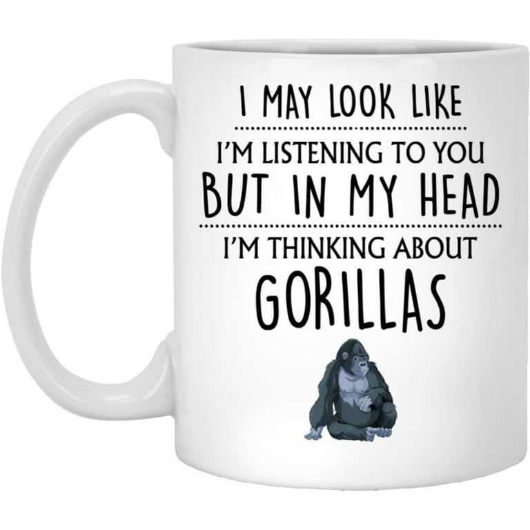 Gorilla Gift, Gorilla Mug, Gorilla Lover Gift, Funny Gorilla Gifts, Gifts  For Gorilla Lovers, Women, Men, Him, Dad, Her, Crazy Gorilla Lady 11oz 