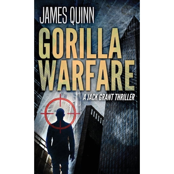 Gorilla Warfare: A Jack Grant Thriller, (Hardcover)