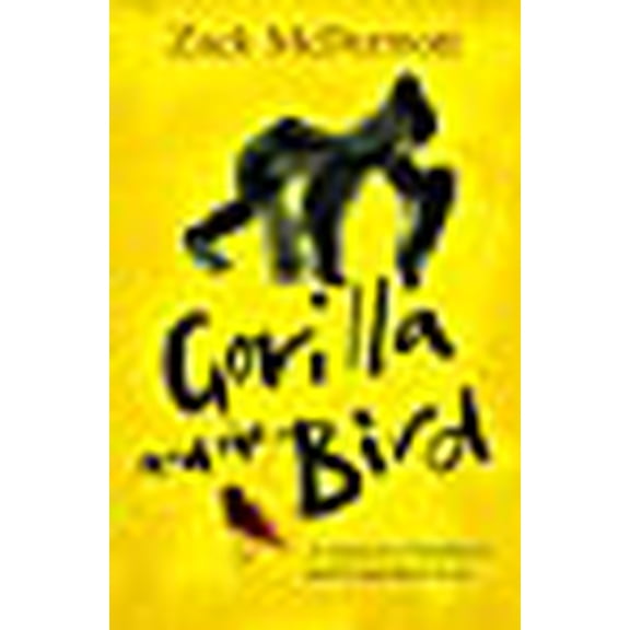 Gorilla and the Bird : A Memoir of Madness and a Mother's Love