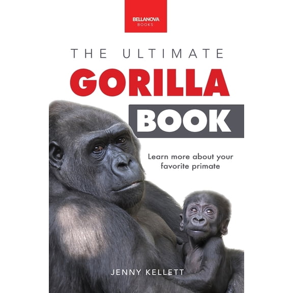 Animal Books for Kids Gorillas The Ultimate Gorilla Book for Kids: 100+ Amazing Gorilla Facts, Photos, Quiz + More, Book 1, (Paperback)