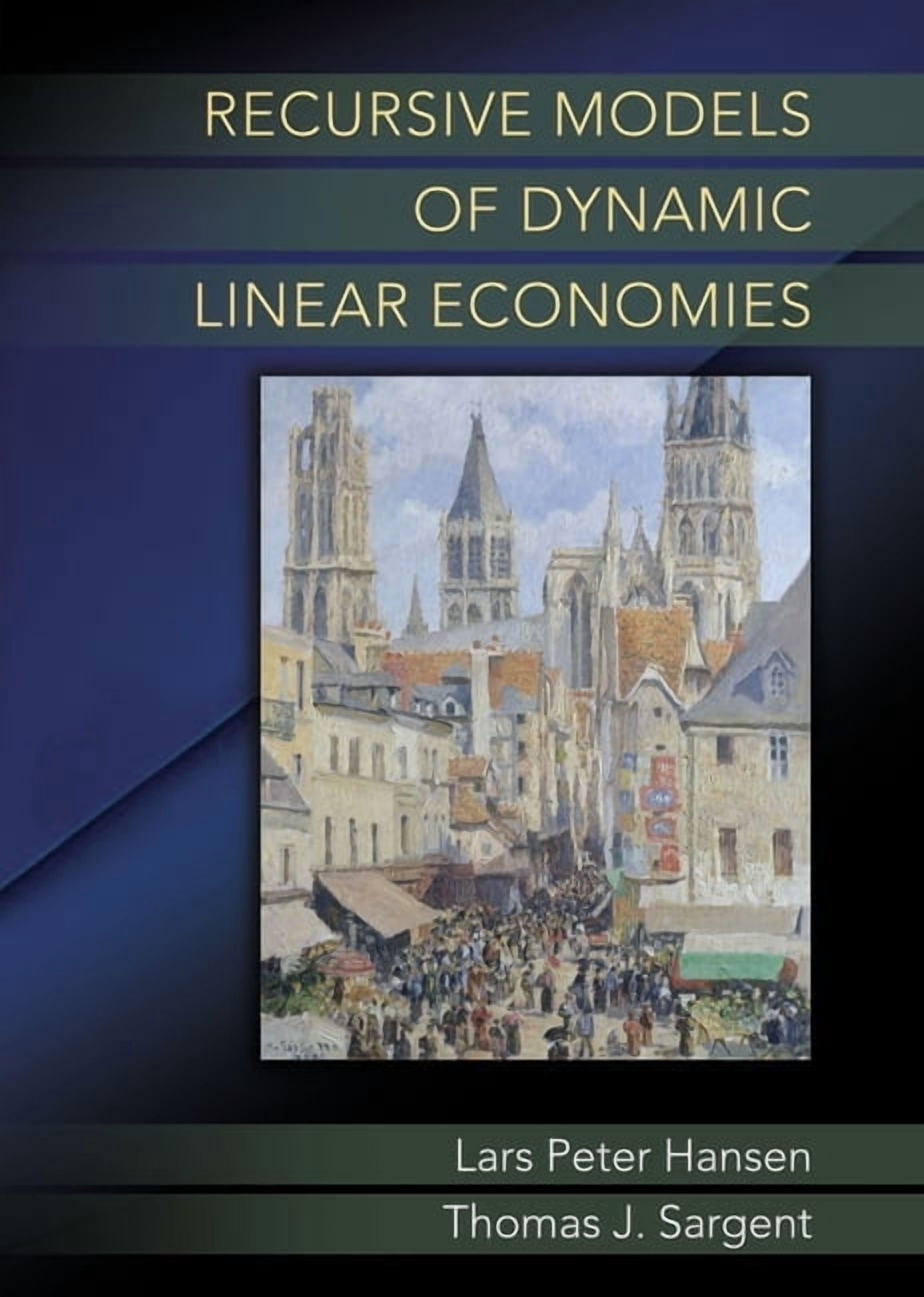 Gorman Lectures in Economics Recursive Models of Dynamic Linear ...