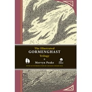 Gormenghast The Illustrated Gormenghast Trilogy Titus Groan, Gormenghast, and Titus Alone, Hardcover