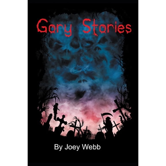 Gory Stories (Paperback) by Joey Webb