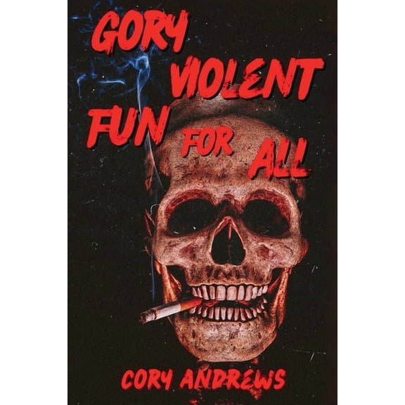 Gory Violent Fun For All, (Paperback)