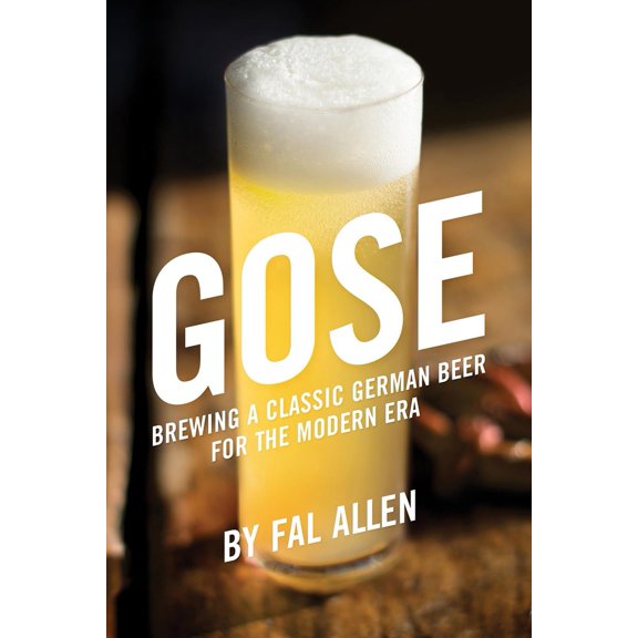 Pre-Owned Gose: Brewing a Classic German Beer for the Modern Era (Paperback) 1938469496 9781938469497