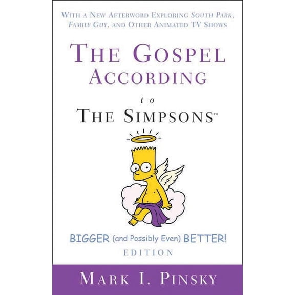 Gospel According to The Simpsons, Bigger and Possibly Even Better! Edition (Paperback) by Mark I Pinsky