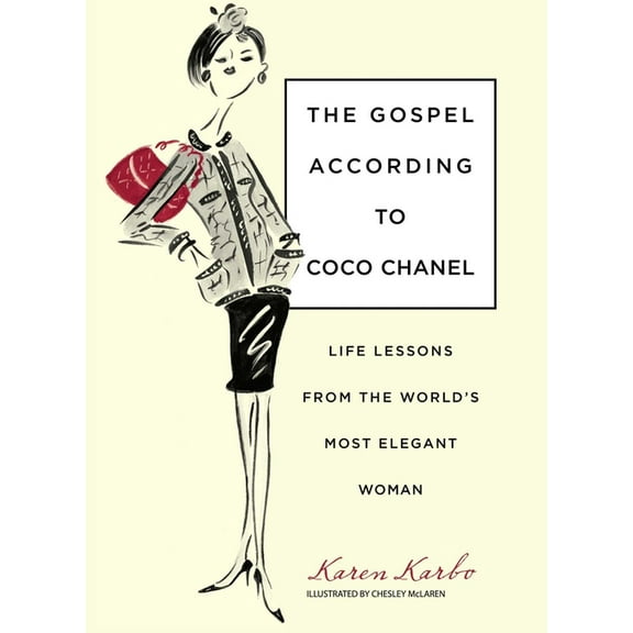 Gospel According to Coco Chanel: Life Lessons from the World's Most Elegant Woman, (Hardcover)