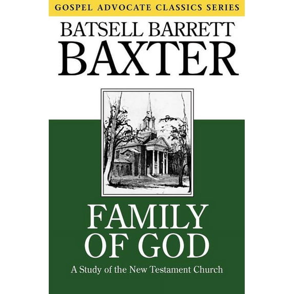 Gospel Advocate Classics: Family of God: A Study of the New Testament Church (Paperback)