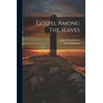 thumbnail image 1 of Gospel Among The Slaves (Paperback), 1 of 1