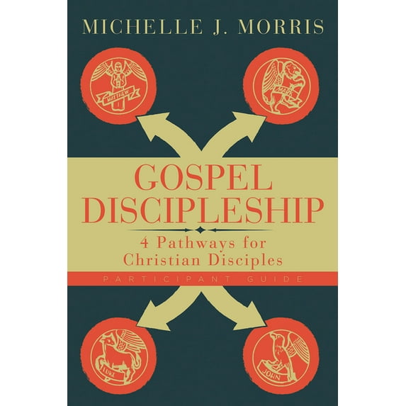 Gospel Discipleship Participant Guide: 4 Pathways for Christian Disciples, (Paperback)