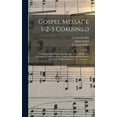 thumbnail image 1 of Gospel Message 1-2-3 Combined: 471 Gospel Hymns and Sacred Songs, New and Selected Favorites, as Well as a Large Number Especially Written for This Book, Which Cannot Be Had Elsewhere (Hardcover), 1 of 1