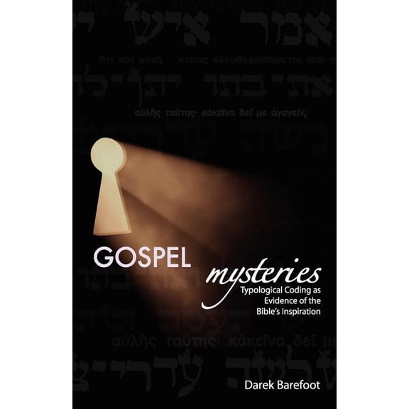 Gospel Mysteries: Typological Coding as Evidence of the Bible's Inspiration, (Paperback)