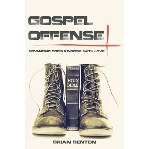 Gospel Offense: Advancing God's Kingdom with Love, (Paperback)