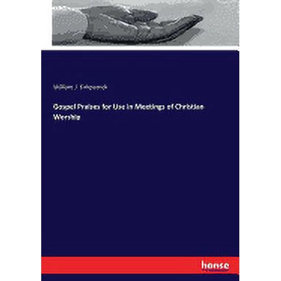 Gospel Praises for Use in Meetings of Christian Worship (Paperback)