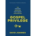 thumbnail image 1 of Gospel Privilege: The Unearned Advantage That's Meant for Everyone, 1 of 1