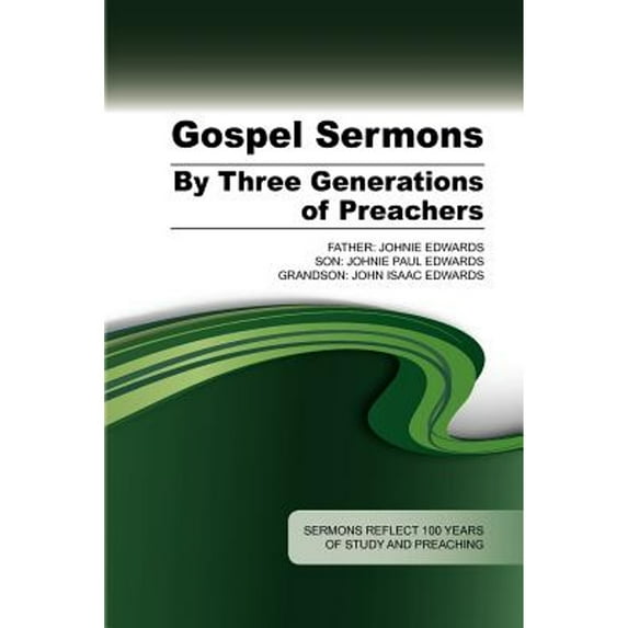 Gospel Sermons by Three Generations of Preachers (Paperback) by John Isaac Edwards