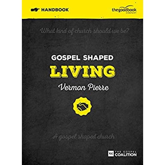 Pre-Owned Gospel Shaped Living Handbook: The Gospel Coalition Curriculum (Paperback) 1909919276 9781909919273