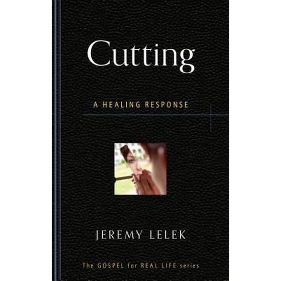 Pre-Owned Cutting: A Healing Response (Paperback) 1596384204 9781596384200
