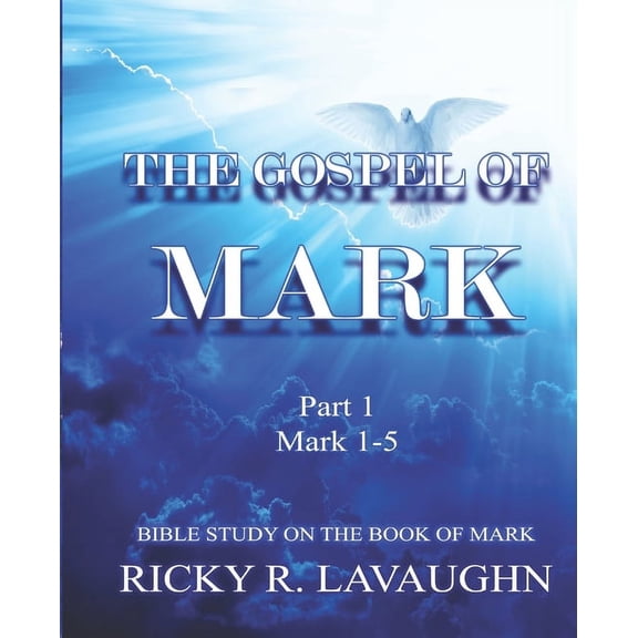 Gospel of Mark The Gospel of Mark: part 1: Bible Study on the Book of Mark, (Paperback)