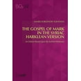 thumbnail image 1 of Gospel of Mark in the Syriac Harklen Version: An Edition Based Upon the Earliest Witnesses (Hardcover), 1 of 1