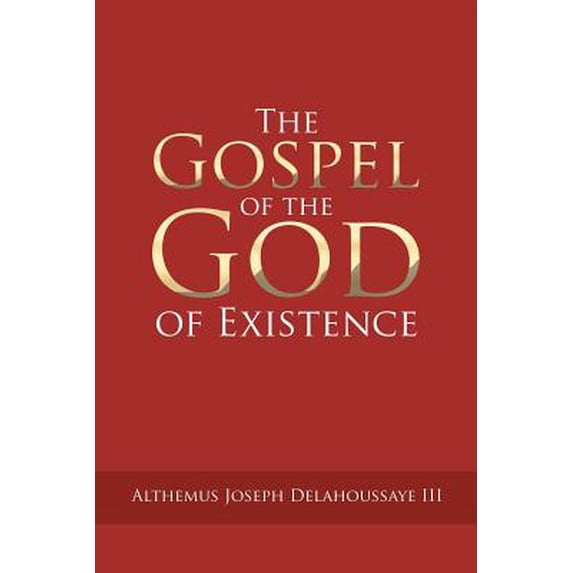 Gospel of the God of Existence