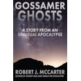 thumbnail image 1 of Gossamer: Gossamer Ghosts : A Story from an Unusual Apocalypse (Series #2) (Paperback), 1 of 1