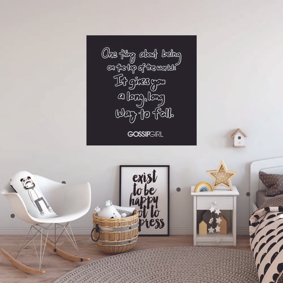 Gossip Girl American Teen Drama Series Quote One Thing About Being On The Top Of The World It Gives You A Long Way To Fall Vinyl Sticker Wall Art Bedroom Sticker Decal Decoration Size (40x40 inch)