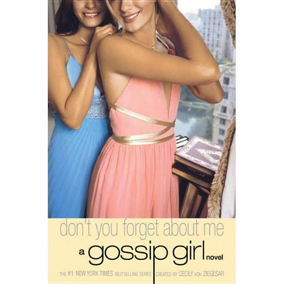 Gossip Girl Gossip Girl: Don't You Forget about Me: A Gossip Girl Novel, Book 11, (Paperback)