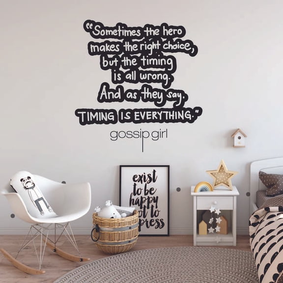 Gossip Girl Series Quote Sometimes The Hero Makes The Right Choice But The Timing Is All Wrong And As They Say Timing Is Everything Vinyl Sticker Wall Art Home Bedroom Decal Decoration Size(40x40inch)