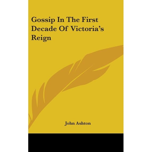 Gossip In The First Decade Of Victoria's Reign (Hardcover)
