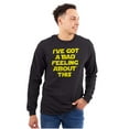 thumbnail image 1 of Got A Bad Feeling About This Galaxy Long Sleeve TShirt Men Women Brisco Brands S, 1 of 6