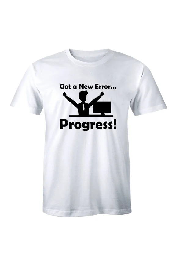 Got A New Error Progress Men's T-Shirt Funny Programmer Coding Shirt Gift Tee