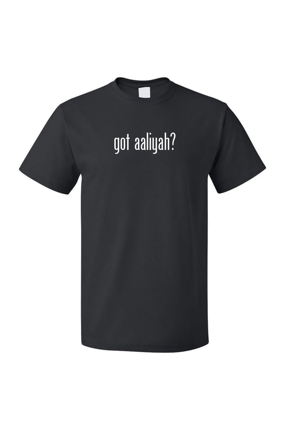 Got Aaliyah? T shirt Tee Gift