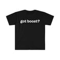 thumbnail image 1 of Got Boost  Unisex T-shirt S-3XL Speed Gear Head Stick Shift Cars, 1 of 2